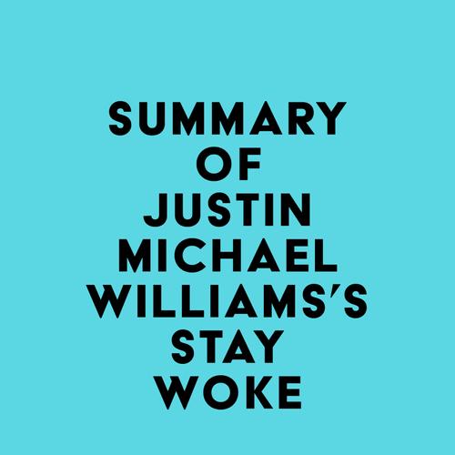 Summary of Justin Michael Williams's Stay Woke