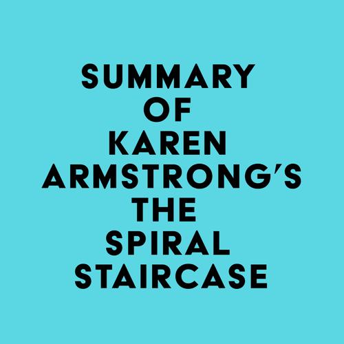 Summary of Karen Armstrong's The Spiral Staircase