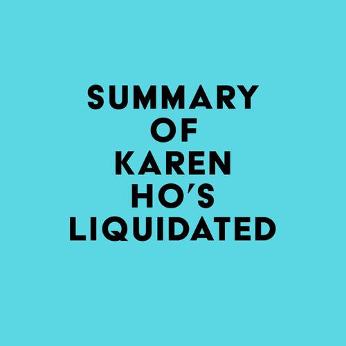 Summary of Karen Ho's Liquidated