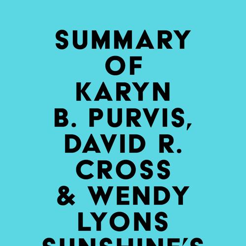 Summary of Karyn B. Purvis, David R. Cross & Wendy Lyons Sunshine's The Connected Child