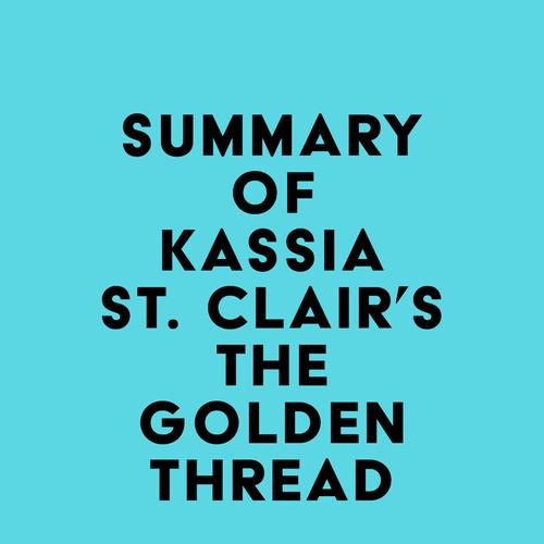 Summary of Kassia St. Clair's The Golden Thread