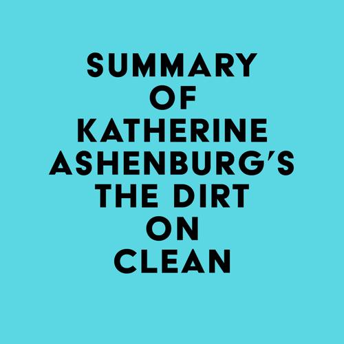 Summary of Katherine Ashenburg's The Dirt on Clean