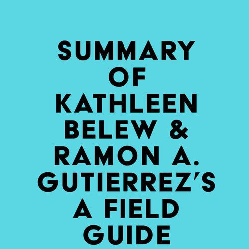 Summary of Kathleen Belew & Ramon A. Gutierrez's A Field Guide to White Supremacy