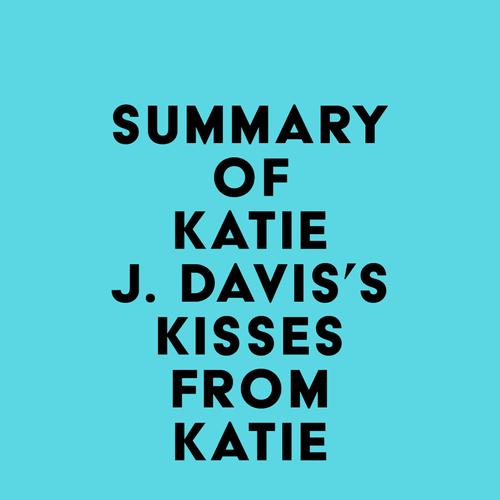 Summary of Katie J. Davis's Kisses from Katie