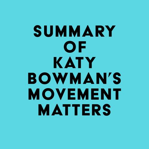 Summary of Katy Bowman's Movement Matters