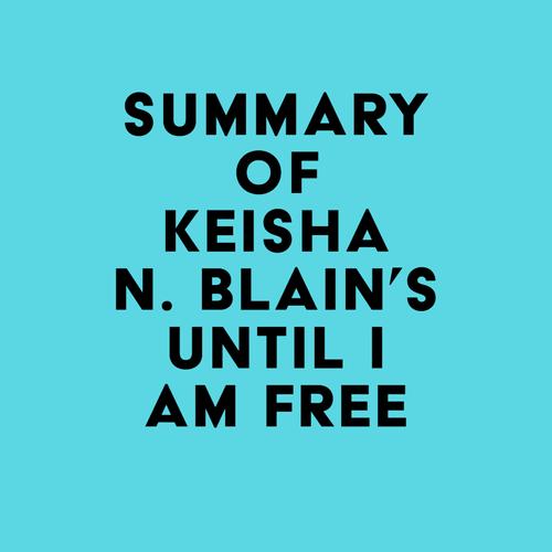 Summary of Keisha N. Blain's Until I Am Free