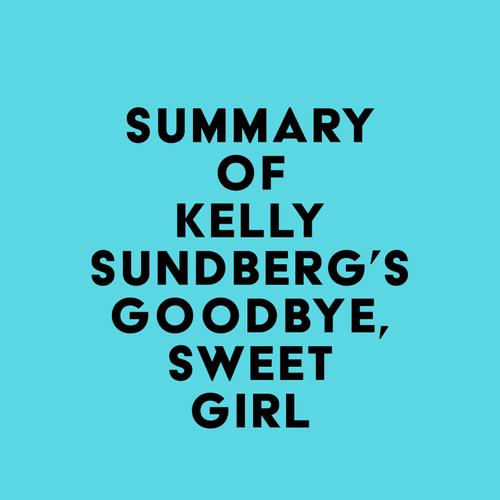 Summary of Kelly Sundberg's Goodbye, Sweet Girl