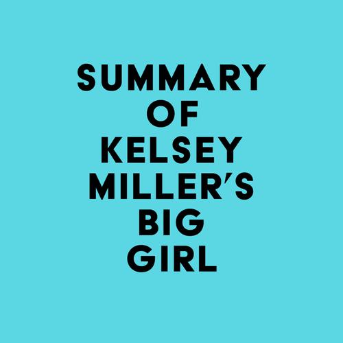 Summary of Kelsey Miller's Big Girl