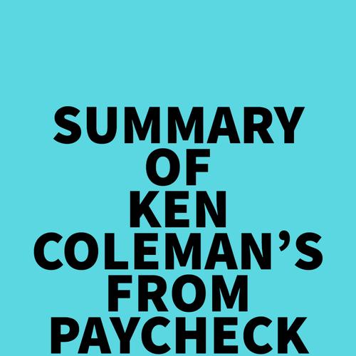 Summary of Ken Coleman's From Paycheck to Purpose