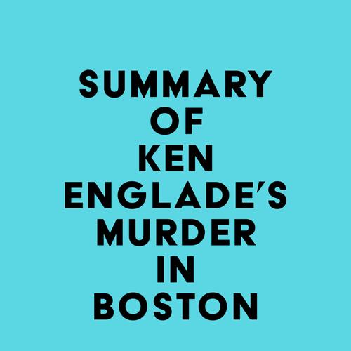 Summary of Ken Englade's Murder in Boston