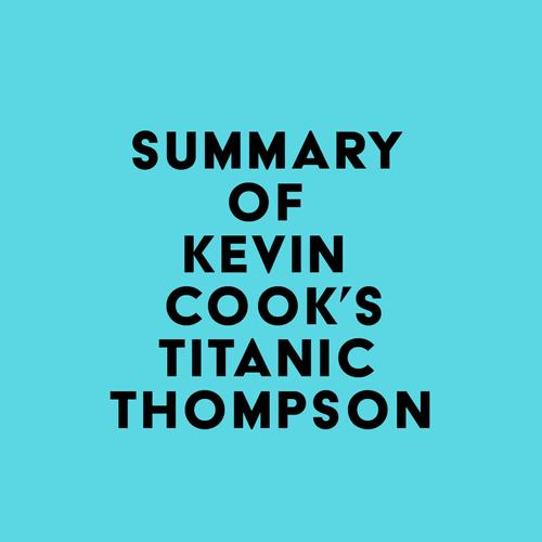 Summary of Kevin Cook's Titanic Thompson