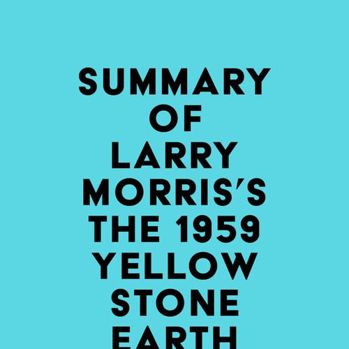 Summary of Larry Morris's The 1959 Yellowstone Earthquake