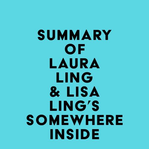 Summary of Laura Ling & Lisa Ling's Somewhere Inside