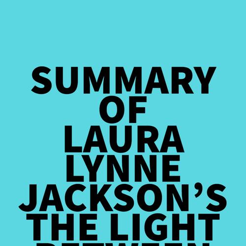 Summary of Laura Lynne Jackson's The Light Between Us