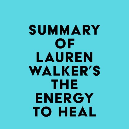 Summary of Lauren Walker's The Energy to Heal