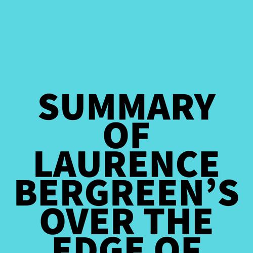 Summary of Laurence Bergreen's Over the Edge of the World