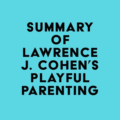 Summary of Lawrence J. Cohen's Playful Parenting