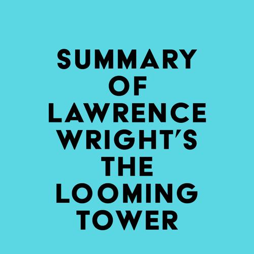 Summary of Lawrence Wright's The Looming Tower