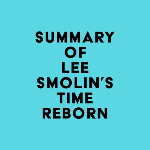 Summary of Lee Smolin's Time Reborn