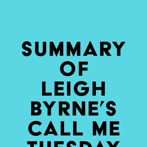 Summary of Leigh Byrne's Call Me Tuesday