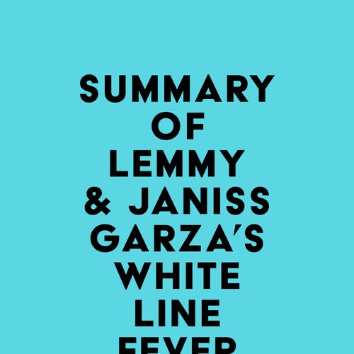 Summary of Lemmy & Janiss Garza's White Line Fever