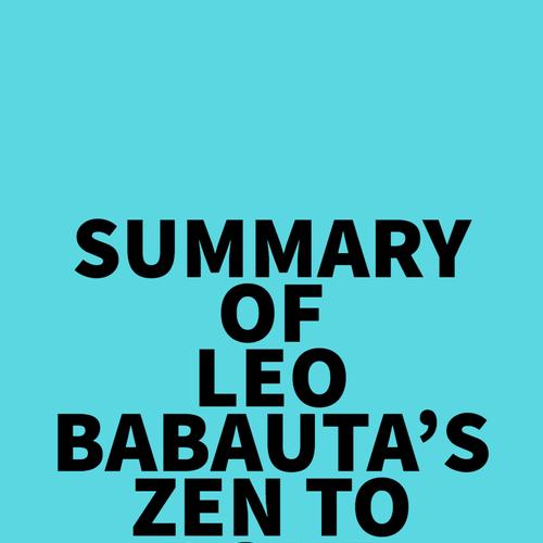 Summary of Leo Babauta's Zen To Done