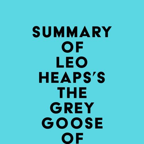 Summary of Leo Heaps's The Grey Goose of Arnhem