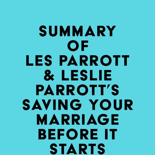 Summary of Les Parrott & Leslie Parrott's Saving Your Marriage Before It Starts Workbook for Men