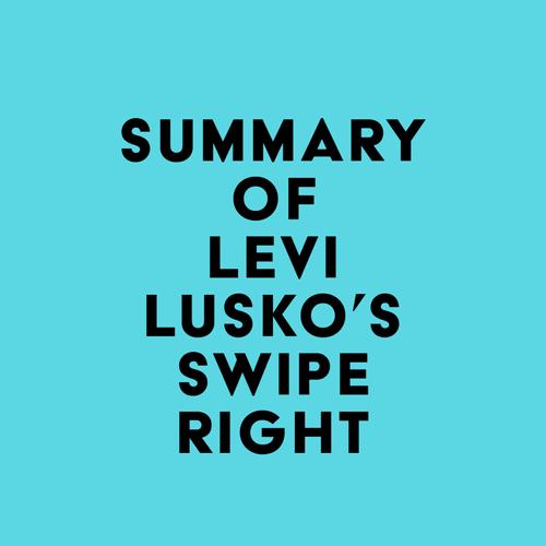 Summary of Levi Lusko's Swipe Right