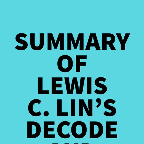 Summary of Lewis C. Lin's Decode and Conquer