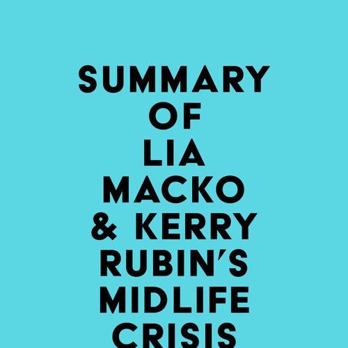 Summary of Lia Macko & Kerry Rubin's Midlife Crisis at 30