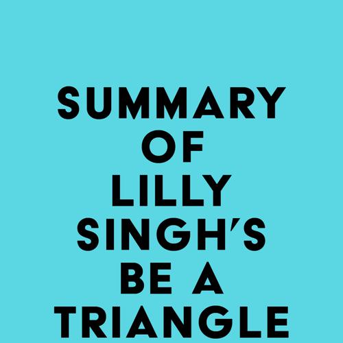 Summary of Lilly Singh's Be a Triangle