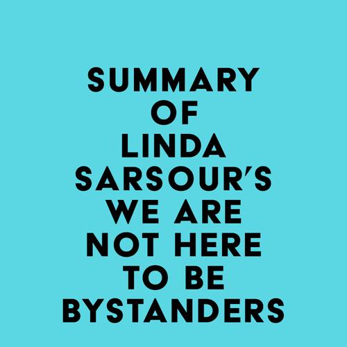 Summary of Linda Sarsour's We Are Not Here to Be Bystanders