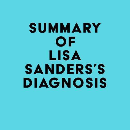 Summary of Lisa Sanders's Diagnosis