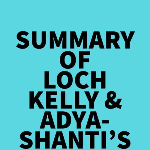 Summary of Loch Kelly & Adyashanti's Shift into Freedom