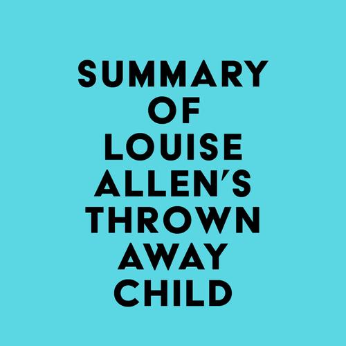 Summary of Louise Allen's Thrown Away Child