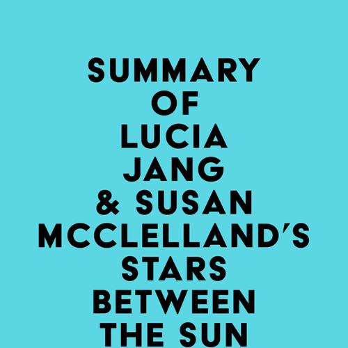 Summary of Lucia Jang & Susan McClelland's Stars Between the Sun and Moon