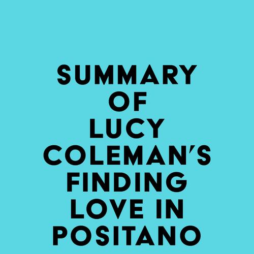 Summary of Lucy Coleman's Finding Love in Positano