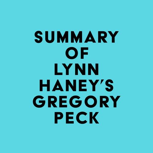 Summary of Lynn Haney's Gregory Peck