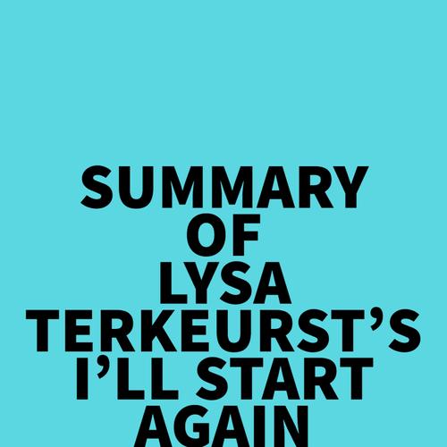 Summary of Lysa TerKeurst's I'll Start Again Monday