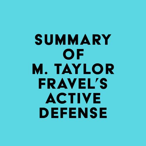 Summary of M. Taylor Fravel's Active Defense