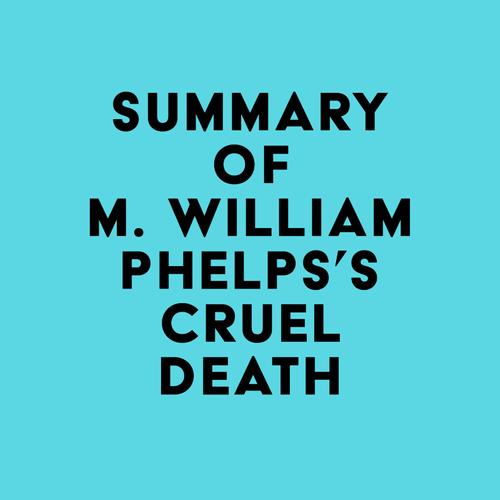 Summary of M. William Phelps's Cruel Death