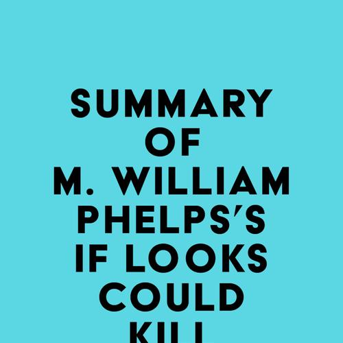 Summary of M. William Phelps's If Looks Could Kill