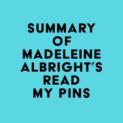 Summary of Madeleine Albright's Read My Pins