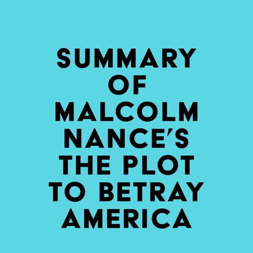 Summary of Malcolm Nance's The Plot to Betray America