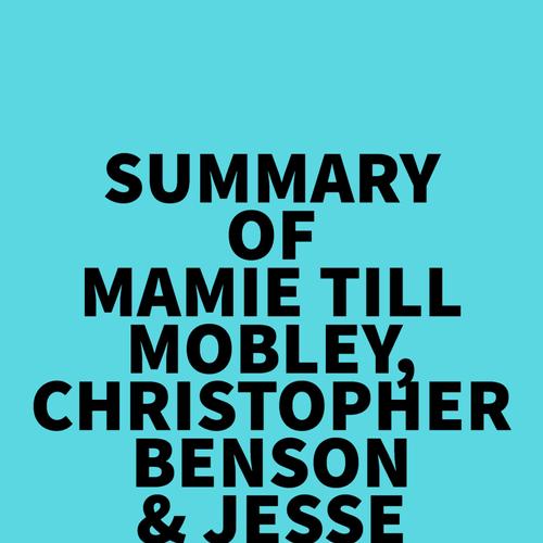 Summary of Mamie Till-Mobley, Christopher Benson & Jesse Jackson's Death of Innocence