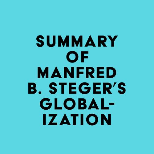 Summary of Manfred B. Steger's Globalization