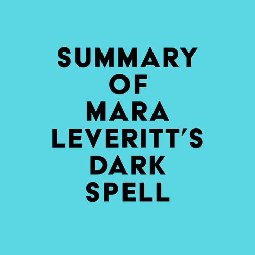 Summary of Mara Leveritt's Dark Spell