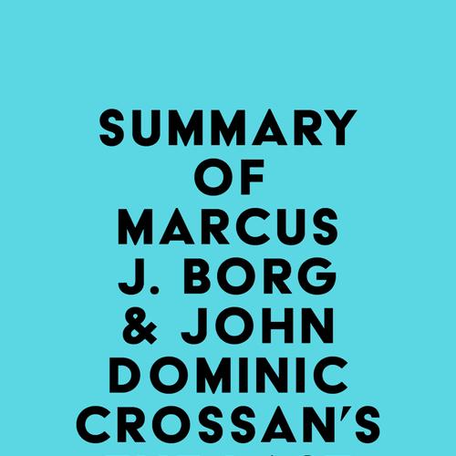 Summary of Marcus J. Borg & John Dominic Crossan's The Last Week