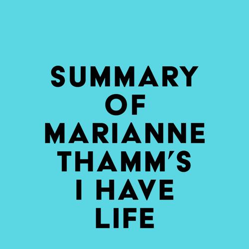 Summary of Marianne Thamm's I Have Life